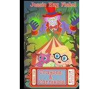 Crayons and Carnivals: The Magical Adventures of a Fifth Grade Wizard