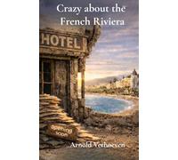 Crazy about the French Riviera: Candid stories from the French Riviera
