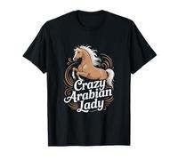 Crazy Arabian Lady Caballo Árabe Ecuestre Camiseta