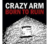 Crazy Arm - Born to Ruin-Ltd.Col.Viny [Vinilo]