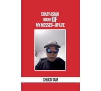 Crazy Asian Jokes Of My Messed-Up Life