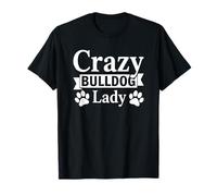 Crazy Bulldog Lady - Dueño de Perro Animal Lover Veterinario Camiseta