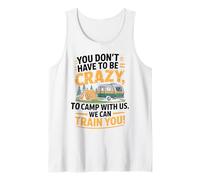 Crazy Camper With Us We Can Train You Funny Camping Camiseta sin Mangas