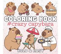 Crazy Capybara Bold & Easy Coloring Book for Kids, Teens, and Adults: 50 Funny and Simple Illustrations for Stress Relief and Creative Fun
