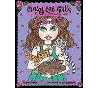 Crazy Cat Girls: Crazy Cat Girls Coloring Book by Deborah Muller. Over 35 pages of fun, cute and crazy cats and girls to color.