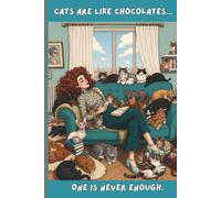 Crazy Cat Lady Notebook: Cats Are Like Chocolates: Funny Cat Lover Journal with 110 Lined Pages | 6x9 Gift for Cat Moms & Cat Owners