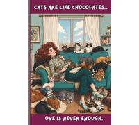 Crazy Cat Lady Notebook: Cats Are Like Chocolates: Funny Cat Lover Journal with 110 Lined Pages | 6x9 Gift for Cat Moms & Cat Owners