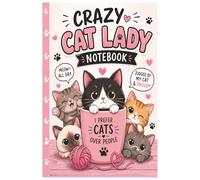 Crazy Cat Lady Notebook: Funny Gift for Cat Lovers | Cute Journal for Cat Moms | Lined Notebook for Notes, Thoughts & Daily Writing