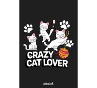 Crazy Cat lover Notebook: Lined College Ruled Paper, Planner, Diary, Journal, 6x9 120 Pages, Matte Finish Cover