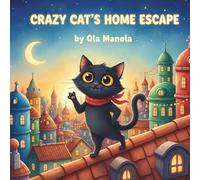 Crazy Cat's Home Escape: A Gentle Story About Curiosity, Courage, and Coming Home (Crazy Cat's Adventures)