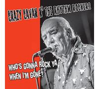 Crazy Cavan N' The Rhythm Rockers - Who's Gonna Rock You When I'm Gone? (Gatefold) [Vinilo]