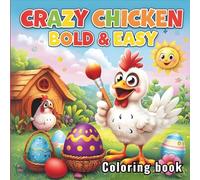 Crazy Chicken Bold & Easy Coloring Book: Simple, Fun, and Silly Chicken Coloring Pages