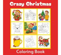 Crazy Christmas Coloring Book: 50 funny holiday scenes to color (Crazy Face Coloring Books)