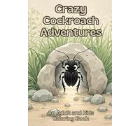 Crazy Cockroach Adventures: An Adult and Kids Coloring Book