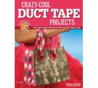 Crazy-cool Duct Tape Projects (ebook)