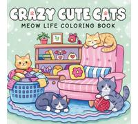 Crazy Cute Cats: Meow Life Coloring Book: 52 Bold & Easy Images | For Adults & Kids
