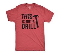 Crazy Dog Tshirts - Mens This Is Not A Drill Tshirt Tools Hammer Shirt For Dad Funny Father's Day Idea tee (Heather Red) - XXL - Camiseta Divertidas