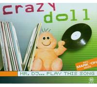 Crazy Doll - Mr. DJ Play This Song [Import]