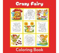 Crazy Fairy Coloring Book: 50 Whimsical Fairy Adventures | 8.25 x 8.25 | For Adults, Teens & Kids