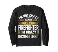 Crazy Firefighter I Like It Quote Ropa de Rescate de Bomberos Manga Larga