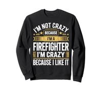 Crazy Firefighter I Like It Quote Ropa de Rescate de Bomberos Sudadera