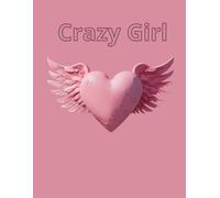 Crazy Girl: Notebook to Personal use, for Children, Students, Women, For the Office, 130 pages