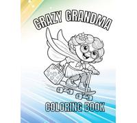 Crazy Grandma: Coloring Book