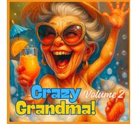 Crazy Grandma: Funny Coloring Book for Adults | Hilarious Gift for Grandma, Mom & Friends (Crazy Grandparents)
