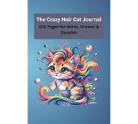 Crazy Hair Cat Journal: Whimsical Cat-Themed Notebook for Writing, Journaling, and Creative Ideas