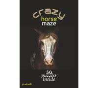 crazy horse maze: mazes with easy to read prints about horses,horseback riding,horse racing and more. | 6 x 9 inches,100 pages.| perfect gift for vacations, holidays and leisure