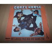 Crazy Horse - Ne laisse pas ma vie sans toi - Quand le soleil - 45 tours - 7"