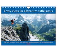 Crazy ideas for adventure enthusiasts (Wall Calendar 2026 DIN A4 landscape), CALVENDO 12 Month Wall Calendar: You only live once. Start now and enjoy unique moments for adrenaline junkies