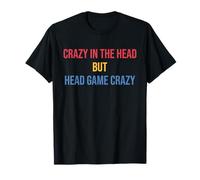 Crazy In The Head But Head Game Crazy Vintage Cita Camiseta