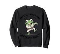 Crazy Is Just A Word Frog Straitjacket Mentalmente Vibrante GRAP Sudadera