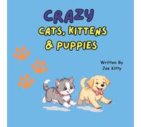 Crazy Kittens, Cats & Puppies: Ages 3 - 5, Faith-Based