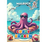 Crazy Kraken Malbuch: Malbuch mit verrückten Kraken-Motiven und Unterwasser-Szenen (Professore Coolore Mal- und Unterhaltungsbücher)