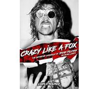 Crazy Like A Fox: The Definitive Chronicle of Brian Pillman 20 Years Later