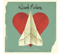 Crazy Love & The Light Sides by HAWK NELSON (2011-02-08)