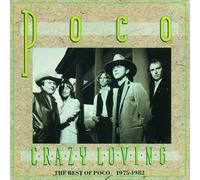 Crazy Loving 1975-82 by Poco