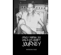 Crazy Marion: My Wild-at-Heart Journey