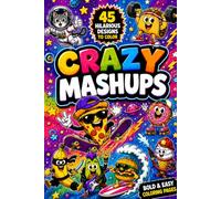 CRAZY MASHUPS: A Bold and Easy Pocket-Sized Coloring Book of Funny, Whimsical, and Weird Characters with Simple Thick Lines for Adults and Teens