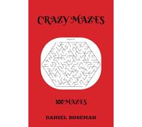 CRAZY MAZES: 100 PUZZLES, 200 PAGES