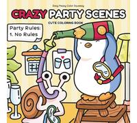 Crazy Party Scenes: Cute Adults Coloring Book with 40 Hand-Drawn Pages for Stress Relief