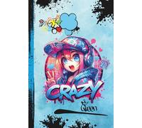 Crazy Queen * Dein Anime & Graffiti Tagesplaner für coole Mädchen mit glänzendem Softcover: 120 Seiten, handliches 6x9 Zoll (ähnlich A5), Schule, To-Dos, Self-Care & kreative Pausen