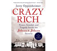 Crazy Rich – Poder, Escándalo y Tragedia dentro de la Dinastía Johnson & Johnson – Macmillan