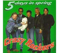 Crazy Rockers - 5 Days in Spring