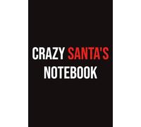 Crazy Santa's: Notebook 6x9 Inches Size 100 lined pages | Funny Notebook For Women, Men, Man, Boyfriend, Teen |For Home, Office, College, University, ... Gift | Perfect Gift Idea | Daily Journaling