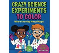 Crazy Science Experiments to Color: Where Learning Meets Magic!