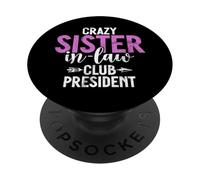 Crazy Sister in Law Club Presidente Cuñada PopSockets PopGrip Adhesivo