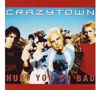 Crazy Town - Hurt You So Bad [Import]